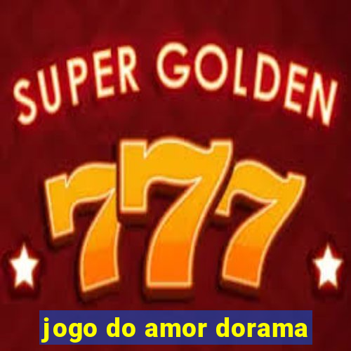 jogo do amor dorama